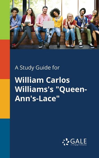 Produktbild: A Study Guide for William Carlos Williams's "Queen-Ann's-Lace"