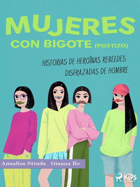 Produktbild: Mujeres con bigote (postizo): historias de hero&iacute;nas rebeldes disfrazadas de hombre