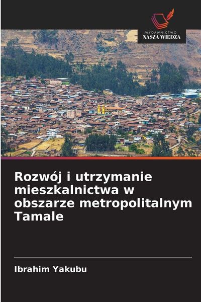 Produktbild: Rozw&oacute;j i utrzymanie mieszkalnictwa w obszarze metropolitalnym Tamale