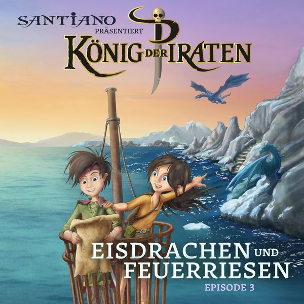 Produktbild: Santiano pr&auml;sentiert K&ouml;nig der Piraten - Eisdrachen und Feuerriesen (Episode 3)