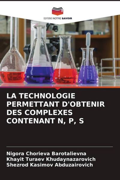 Produktbild: La Technologie Permettant D'obtenir des Complexes Contenant N, P, S