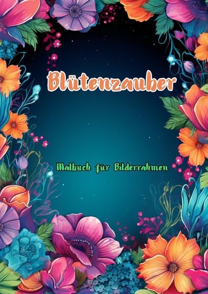 Blütenzauber, Taschenbuch von Maxi Pinselzauber, Tredition, 9783384165466
