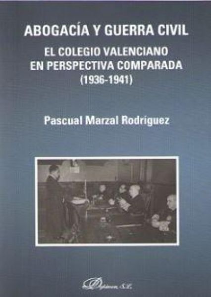 Produktbild: Abogac&iacute;a y Guerra Civil : el colegio valenciano en perspectiva comparada, 1936-1941