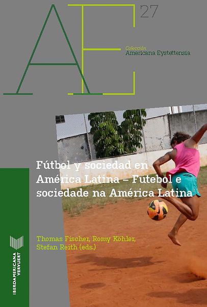 Produktbild: F&uacute;tbol y sociedad en Am&eacute;rica Latina = Futebol e sociedade na Am&eacute;rica Latina