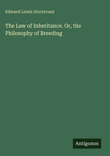 Produktbild: The Law of Inheritance. Or, the Philosophy of Breeding