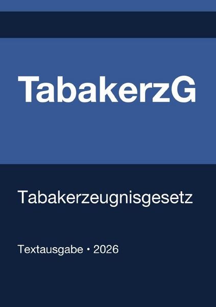 Produktbild: TabakerzG - Tabakerzeugnisgesetz (Deutschland) 2026