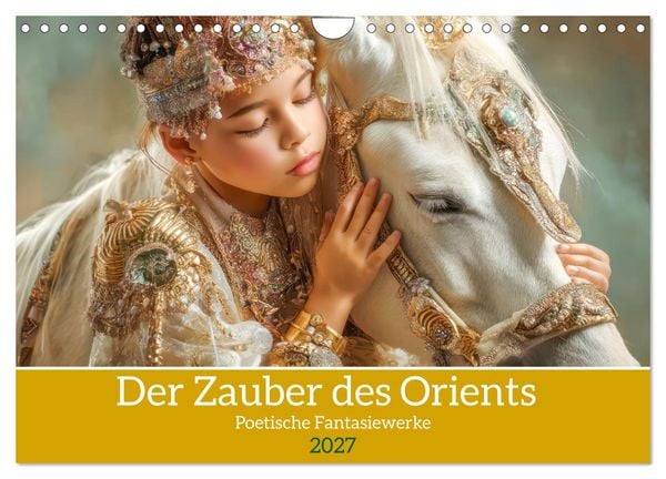 Produktbild: Der Zauber des Orients - Poetische Fantasiewerke (Wandkalender 2027 DIN A4 quer), CALVENDO Monatskalender