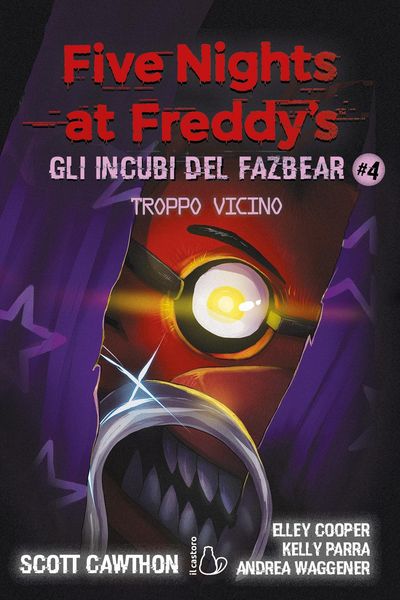 Produktbild: Troppo vicino. Five nights at Freddy's. Gli incubi del Fazbear. Vol. 4