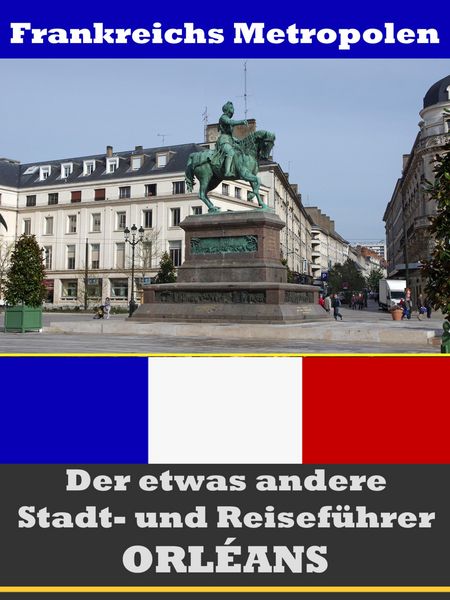 Produktbild: Orl&eacute;ans - Der etwas andere Stadt- und Reisef&uuml;hrer - Mit Reise - W&ouml;rterbuch Deutsch-Franz&ouml;sisch