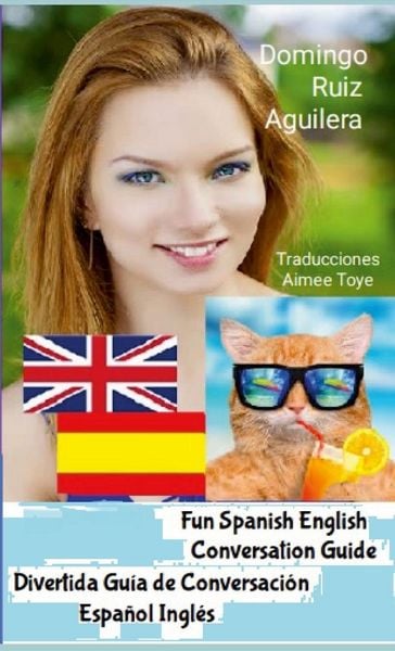 Fun Spanish English Conversation Guide -- Divertida Guia de Conversación Español Inglés, Taschenbuch von Domingo Ruiz Aguilera, Lulu, 9781447862765