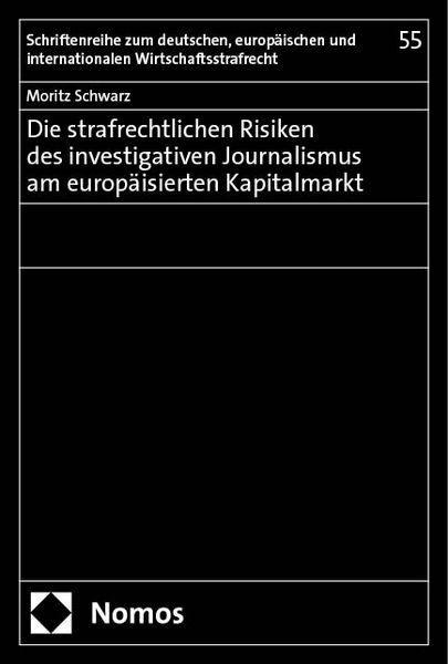 Produktbild: Die strafrechtlichen Risiken des investigativen Journalismus am europ&auml;isierten Kapitalmarkt
