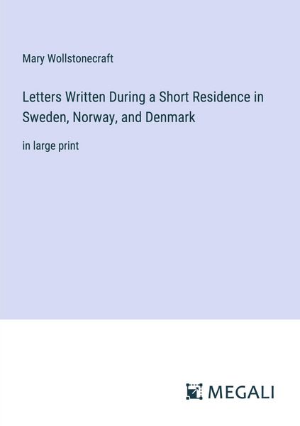 Produktbild: Letters Written During a Short Residence in Sweden, Norway, and Denmark