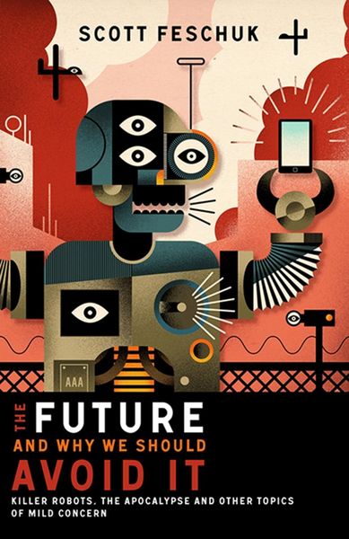 Produktbild: The Future and Why We Should Avoid It