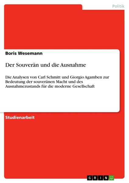 Der Souverän und die Ausnahme, Taschenbuch von Boris Wesemann, GRIN, 9783656056928