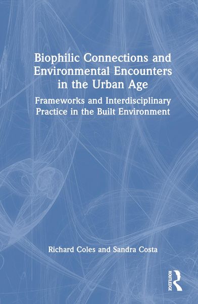 Produktbild: Biophilic Connections and Environmental Encounters in the Urban Age