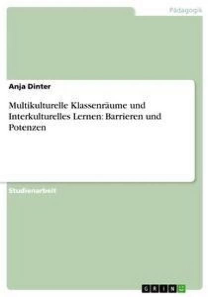 Produktbild: Multikulturelle Klassenr&auml;ume und Interkulturelles Lernen: Barrieren und Potenzen