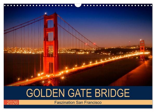 Produktbild: GOLDEN GATE BRIDGE Faszination San Francisco (Wandkalender 2026 DIN A3 quer), CALVENDO Monatskalender