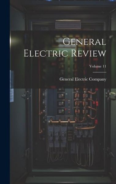 Produktbild: General Electric Review; Volume 11