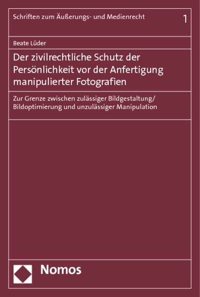 Produktbild: Der zivilrechtliche Schutz der Pers&ouml;nlichkeit vor der Anfertigung manipulierter Fotografien