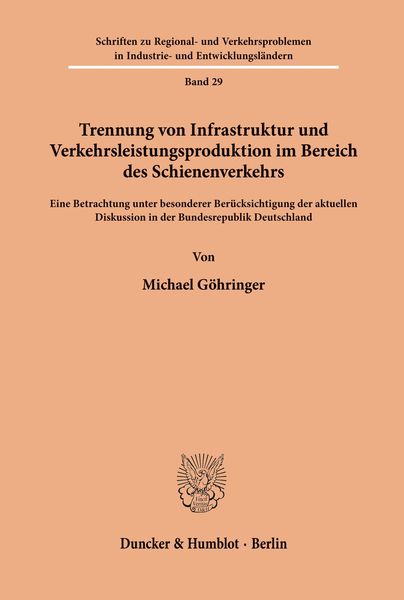 Produktbild: Trennung von Infrastruktur und Verkehrsleistungsproduktion im Bereich des Schienenverkehrs.