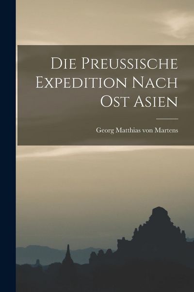 Produktbild: Die Preussische Expedition Nach Ost Asien