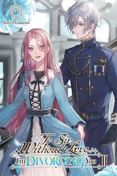 Produktbild: To Sir, Without Love: I'm Divorcing You II, Part 1 (Light Novel)