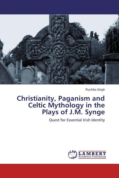 Produktbild: Christianity, Paganism and Celtic Mythology in the Plays of J.M. Synge