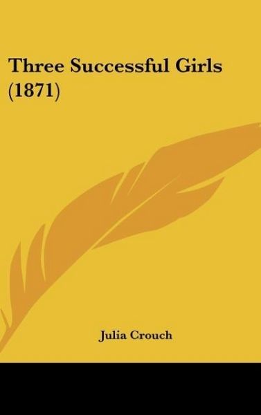 Produktbild: Crouch, J: Three Successful Girls (1871)