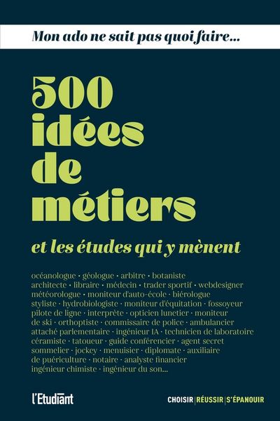 Produktbild: 500 id&eacute;es de m&eacute;tiers et les &eacute;tudes qui y m&egrave;nent