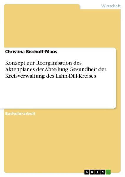 Produktbild: Konzept zur Reorganisation des Aktenplanes der Abteilung Gesundheit der Kreisverwaltung des Lahn-Dill-Kreises