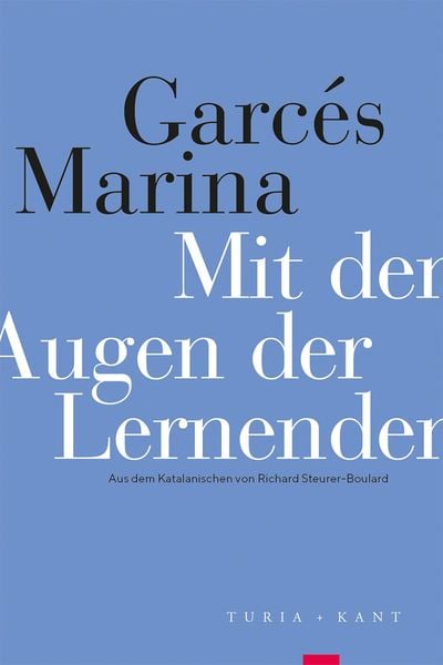 Mit den Augen der Lernenden, Taschenbuch von Marina Garcés, Verlag Turia + Kant, 978-3-9851402-4-4