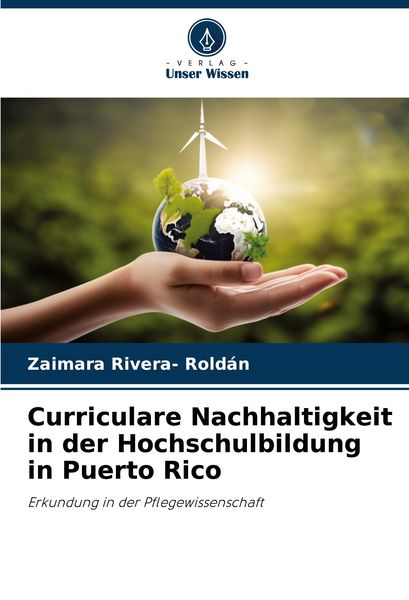 Curriculare Nachhaltigkeit in der Hochschulbildung in Puerto Rico, Taschenbuch von Zaimara Rivera-Roldán, Verlag Unser Wissen, 9786208179496