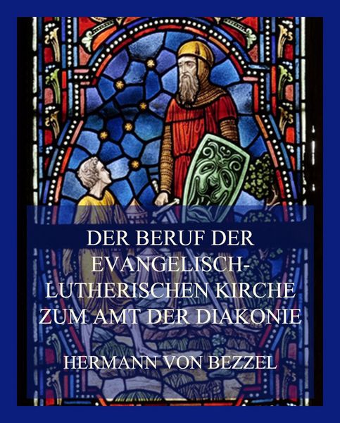 Produktbild: Der Beruf der evangelisch-lutherischen Kirche zum Amt der Diakonie