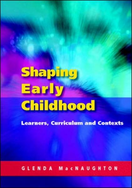 Produktbild: Shaping Early Childhood: Learners, Curriculum and Contexts