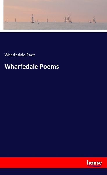 Wharfedale Poems, Taschenbuch von Wharfedale Poet, Hansebooks, 9783337398217
