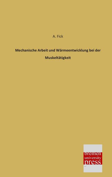 Produktbild: Mechanische Arbeit und W&auml;rmeentwicklung bei der Muskelt&auml;tigkeit