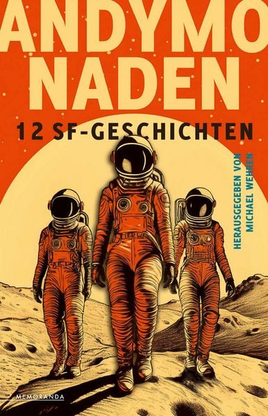 Andymonaden, Taschenbuch von Jol Rosenberg,Patricia Eckermann,Aiki Mira,Dietmar Dath,Lena Richter, Memoranda, 978-3-911391-12-2