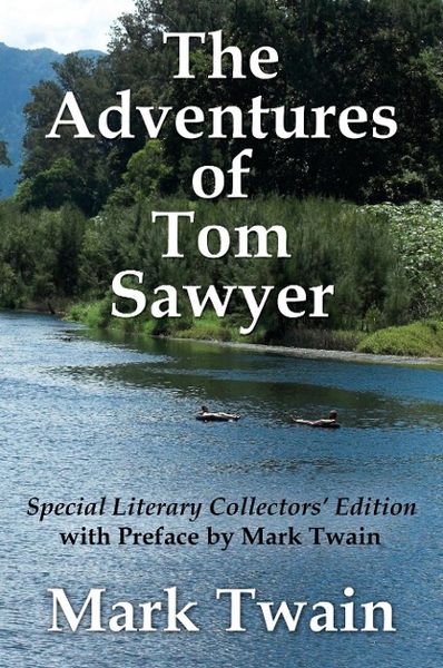 Produktbild: The Adventures of Tom Sawyer Special Literary Collectors Edition with a Preface by Mark Twain