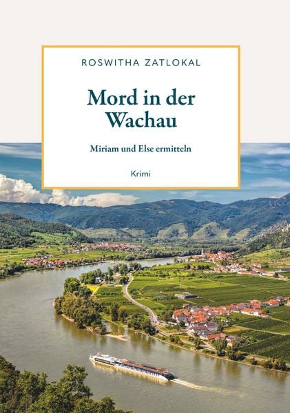 Mord in der Wachau, Taschenbuch von Roswitha Zatlokal, Buchschmiede, 978-3-99181-221-0