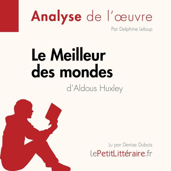 Le Meilleur des mondes d'Aldous Huxley (Analyse de l'oeuvre)