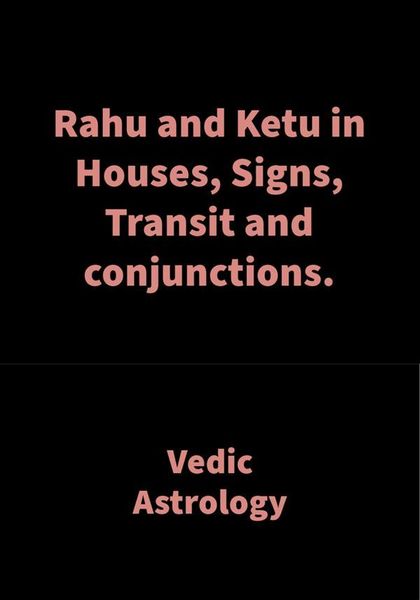 Produktbild: Rahu and Ketu in Houses, Signs, Transit and conjunctions.
