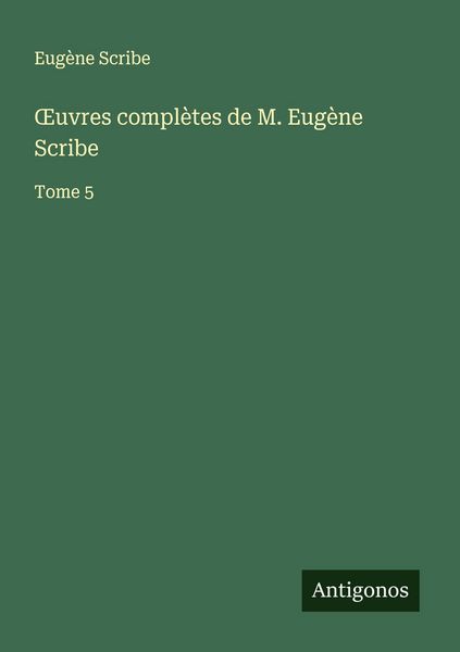 Produktbild: &iquest;uvres compl&egrave;tes de M. Eug&egrave;ne Scribe