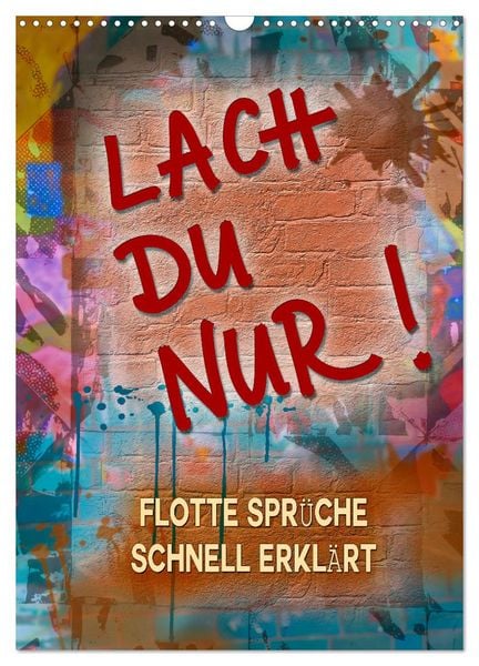 Produktbild: Lach du nur! - Flotte Spr&uuml;che schnell erkl&auml;rt (Wandkalender 2026 DIN A3 hoch), CALVENDO Monatskalender