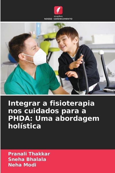 Produktbild: Integrar a fisioterapia nos cuidados para a PHDA: Uma abordagem hol&iacute;stica