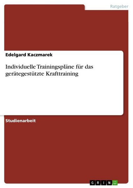 Produktbild: Individuelle Trainingspl&auml;ne f&uuml;r das ger&auml;tegest&uuml;tzte Krafttraining