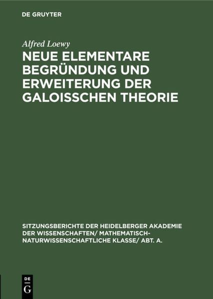 Produktbild: Neue elementare Begr&uuml;ndung und Erweiterung der Galoisschen Theorie
