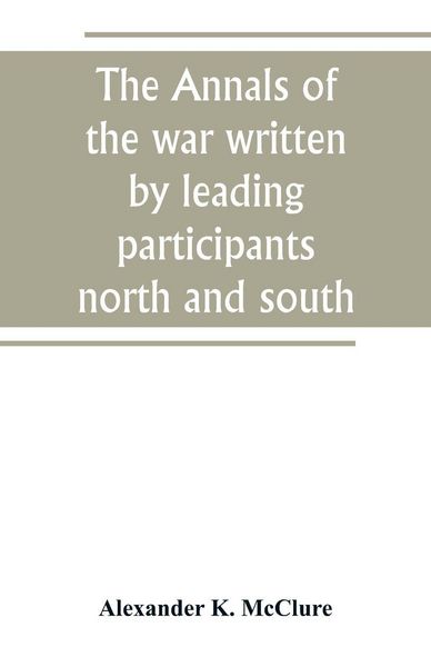 Produktbild: The Annals of the war written by leading participants north and south