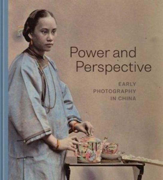 Produktbild: Power and Perspective - Early Photography in China