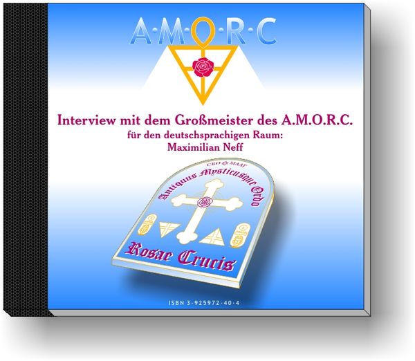 Produktbild: Interview mit dem Gro&szlig;meister des A.M.O.R.C. f&uuml;r den deutschsprachigen Raum: Maximilian Neff
