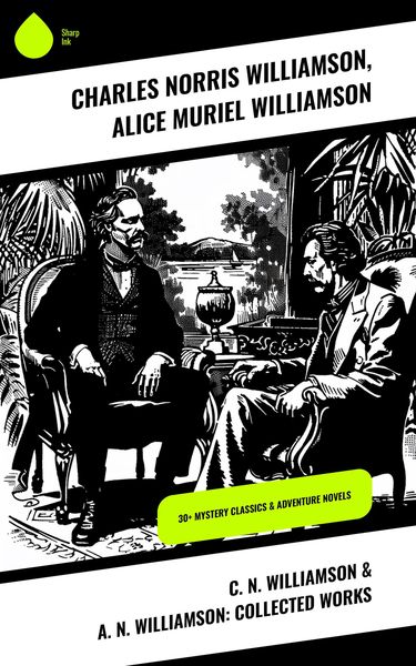 Produktbild: C. N. Williamson & A. N. Williamson: Collected Works